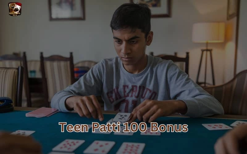 teen patti 100 bonus